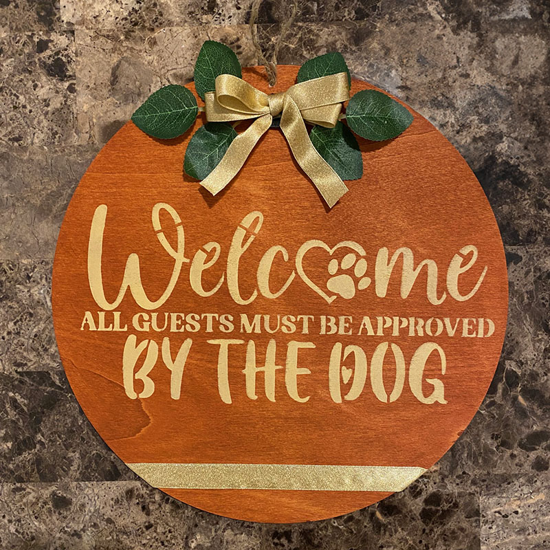 Must be Approved by the Dog Wood Sign Crafts